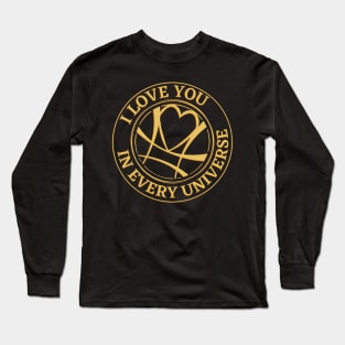 I Love You In Every Universe Long Sleeve T-Shirt